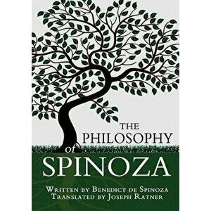 The Philosophy of Spinoza, Paperback - Benedict De Spinoza imagine