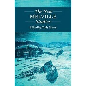 The New Melville Studies, Hardcover - Cody Marrs imagine