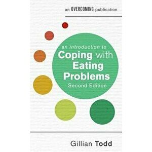 An Introduction to Coping with Eating Problems, 2nd Edition - Gillian Todd imagine