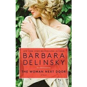 The Woman Next Door, Paperback - Barbara Delinsky imagine