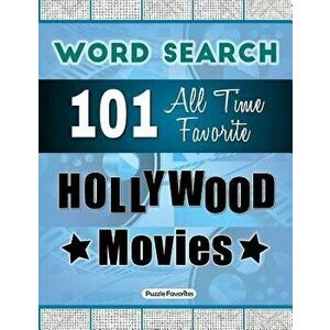 All Time Favorite Hollywood Movies Word Search: Featuring 101 Word Find Puzzles - One Puzzle Per Page Word Search Book, Paperback - Puzzle Favorites imagine