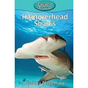 Hammerhead Sharks, Paperback - Victoria Blakemore imagine