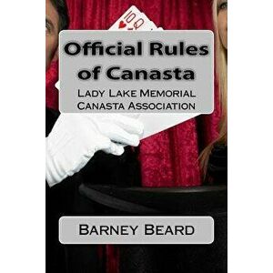 Official Rules of Canasta: Lady Lake Memorial Canasta Association, Paperback - Barney Beard imagine