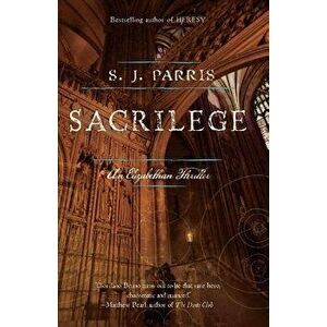 Sacrilege, Paperback - S. J. Parris imagine