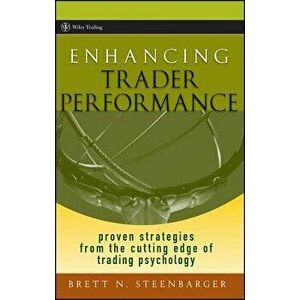 Enhancing Trader Performance: Proven Strategies from the Cutting Edge of Trading Psychology, Hardcover - Brett N. Steenbarger imagine