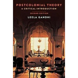 Postcolonial Theory: A Critical Introduction: Second Edition, Paperback - Leela Gandhi imagine