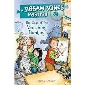 Jigsaw Jones: The Case of the Vanishing Painting, Paperback - James Preller imagine