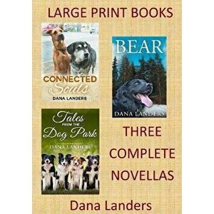 Large Print Books: 3 Complete Novellas: Large Type Books for Seniors, Paperback - Dana Landers imagine