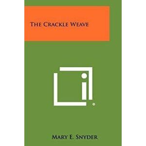 The Crackle Weave - Mary E. Snyder imagine