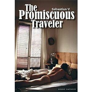 The Promiscuous Traveler, Paperback - Sebastian V imagine