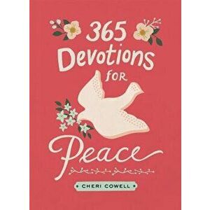 365 Devotions for Peace, Hardcover - Cheri Cowell imagine