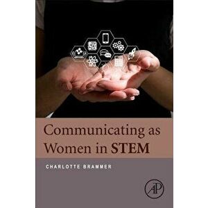 Communicating as Women in Stem, Paperback - Charlotte Brammer imagine