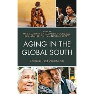 Aging in the Global South: Challenges and Opportunities - Maria Carinnes Alejandria-Gonzalez imagine