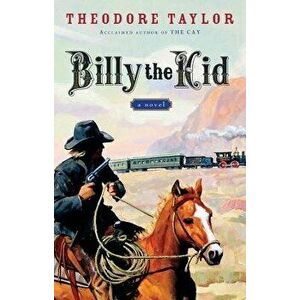 Billy the Kid, Paperback - Theodore Taylor imagine