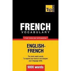 French Vocabulary for English Speakers - 9000 Words, Paperback - Andrey Taranov imagine