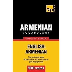 Armenian Vocabulary for English Speakers - 9000 Words, Paperback - Andrey Taranov imagine