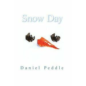 Snow Day, Paperback - Daniel Peddle imagine