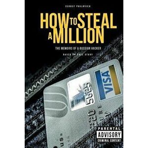 How to Steal a Million: The Memoirs of a Russian Hacker, Paperback - Howard Amos imagine