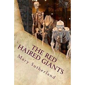 The Red-Haired Giants: Atlantis in North America, Paperback - Mary Sutherland imagine