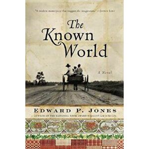 The Known World, Hardcover - Edward P. Jones imagine