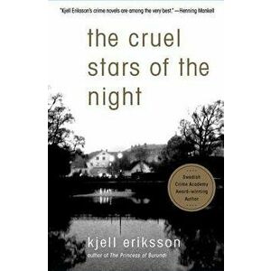 The Cruel Stars of the Night, Paperback - Kjell Eriksson imagine