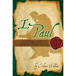 I, Paul, Paperback - Edwin Walhout imagine
