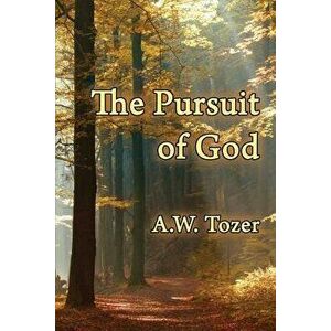 The Pursuit of God, Paperback - A. W. Tozer imagine