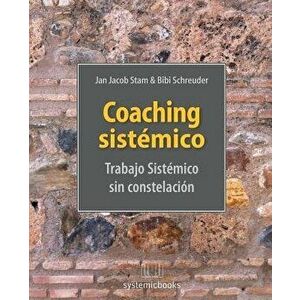Coaching Sistémico: Trabajo Sistemico Sin Constelacion, Paperback - Bibi Schreuder imagine