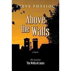Above the Walls: (volume 2), Paperback - Steve Physioc imagine