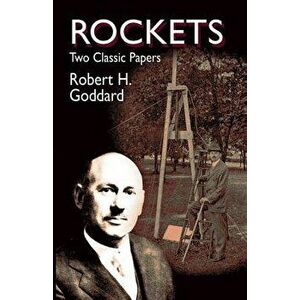 Rockets: Two Classic Papers, Paperback - Robert Goddard imagine