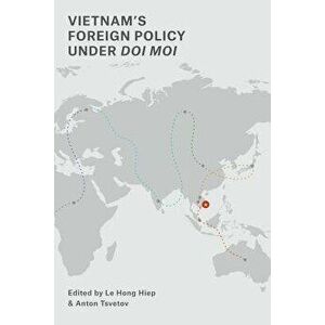 Vietnam's Foreign Policy Under Doi Moi, Paperback - Le Hong Hiep imagine