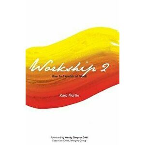Workship 2: How to Flourish at Work, Paperback - Kara Martin imagine