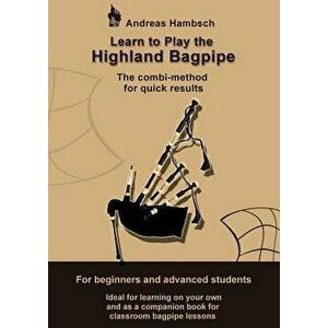 Learn to Play the Highland Bagpipe, Paperback - Andreas Hambsch imagine