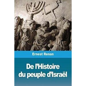 de l'Histoire Du Peuple d'Israël, Paperback - Ernest Renan imagine