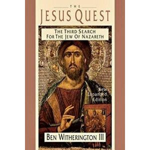 The Jesus Quest, Paperback - Ben Witherington III imagine