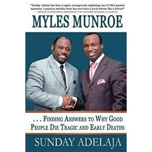 Myles Munroe - Finding Answers to Why Good People Die Tragic and Early Deaths: Perspective, Paperback - Sunday Adelaja imagine