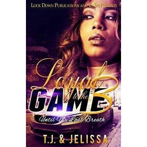 Loyal to the Game 3: Until My Last Breath, Paperback - T. J. imagine
