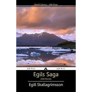 Egils Saga (Old Norse), Paperback - Egill Skallagrimsson imagine