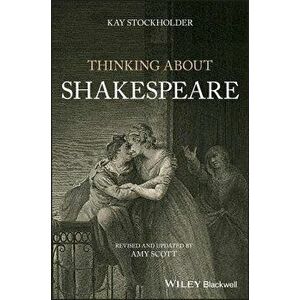 A Thinking Person's Guide to Shakespeare - Kay Stockholder imagine