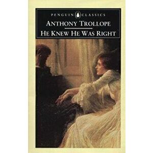 He Knew He Was Right, Paperback - Anthony Trollope imagine