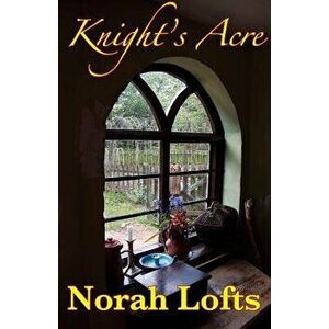 Knight's Acre, Paperback - Norah Lofts imagine