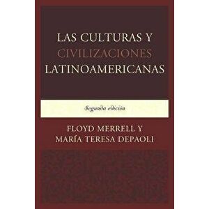 Las Culturas Y Civilizaciones Latinoamericanas, Paperback - Floyd Merrell imagine