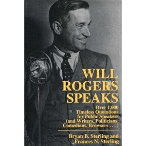 Will Rogers Speaks PB, Paperback - Bryan B. Sterling imagine