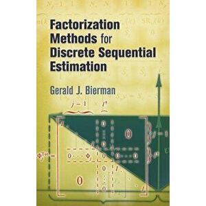 Factorization Methods for Discrete Sequential Estimation, Paperback - Gerald J. Bierman imagine