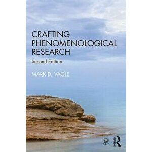 Crafting Phenomenological Research, Paperback - Mark D. Vagle imagine
