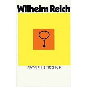 People in Trouble, Paperback - Wilhelm Reich imagine