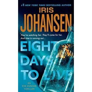 Eight Days to Live, Paperback - Iris Johansen imagine