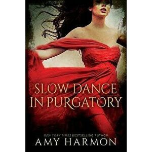 Slow Dance in Purgatory, Paperback - Amy Harmon imagine