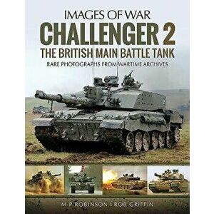 Challenger 2: The British Main Battle Tank - Robert Griffin imagine