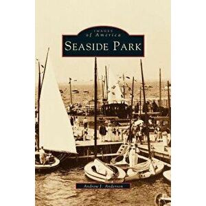 Seaside Park, Hardcover - Andrew J. Anderson imagine